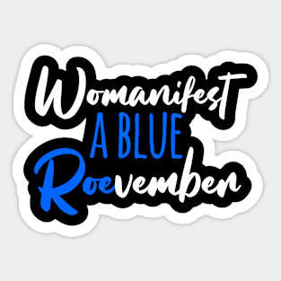 Womanifest a Blue Roevember Sticker